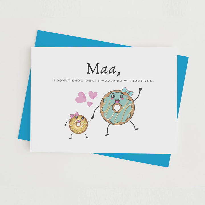 Maa, I Donut Know What I Would Do Without You - With Pyar