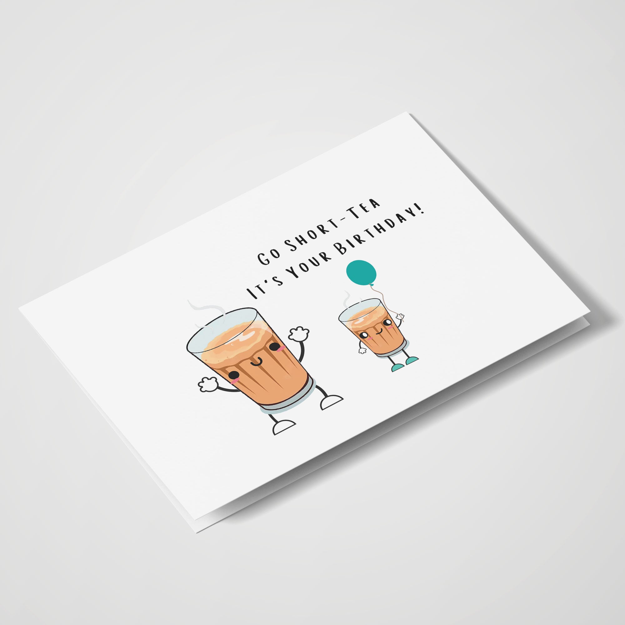 Go Short-Tea, Its Your Birthday