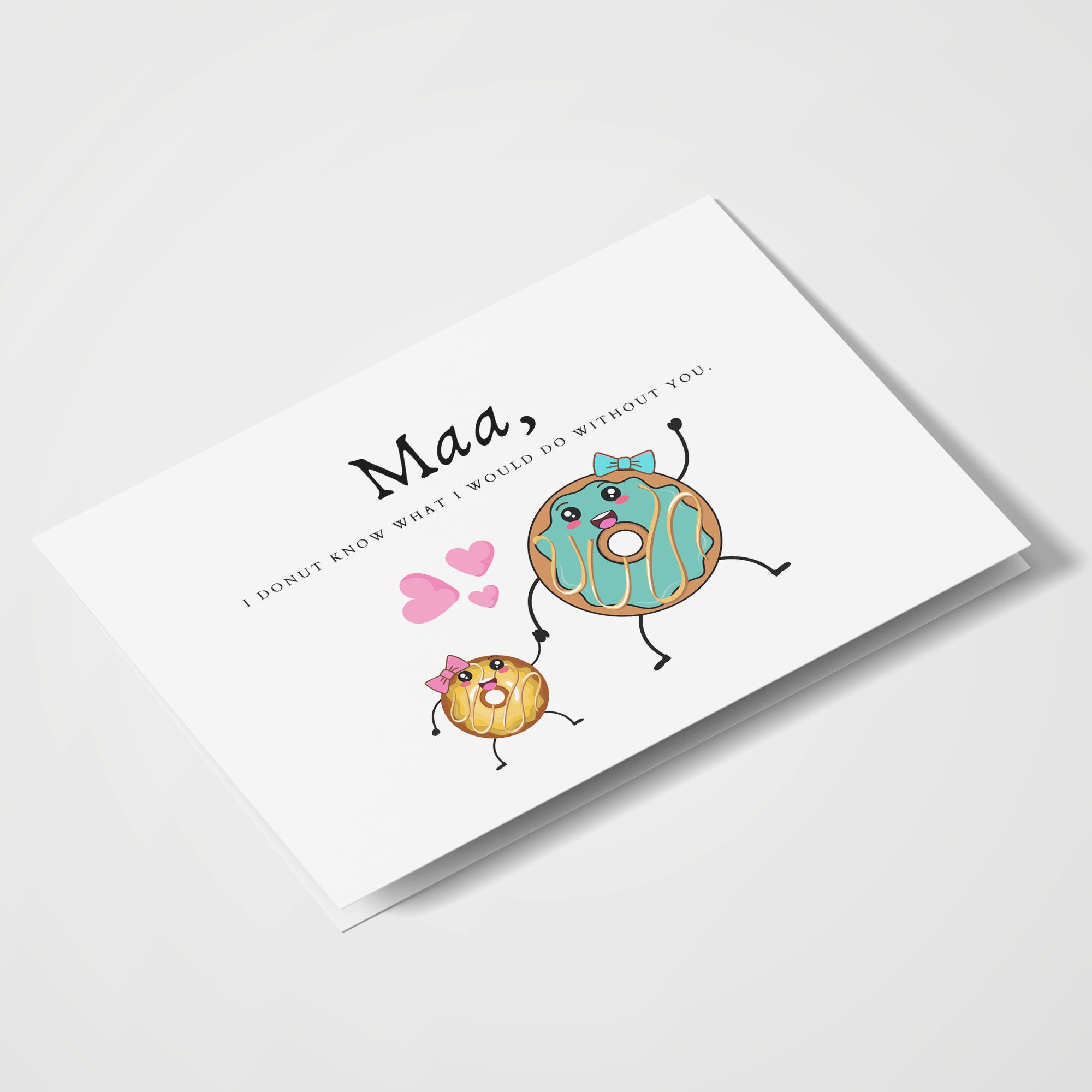 Maa, I Donut Know What I Would Do Without You - With Pyar