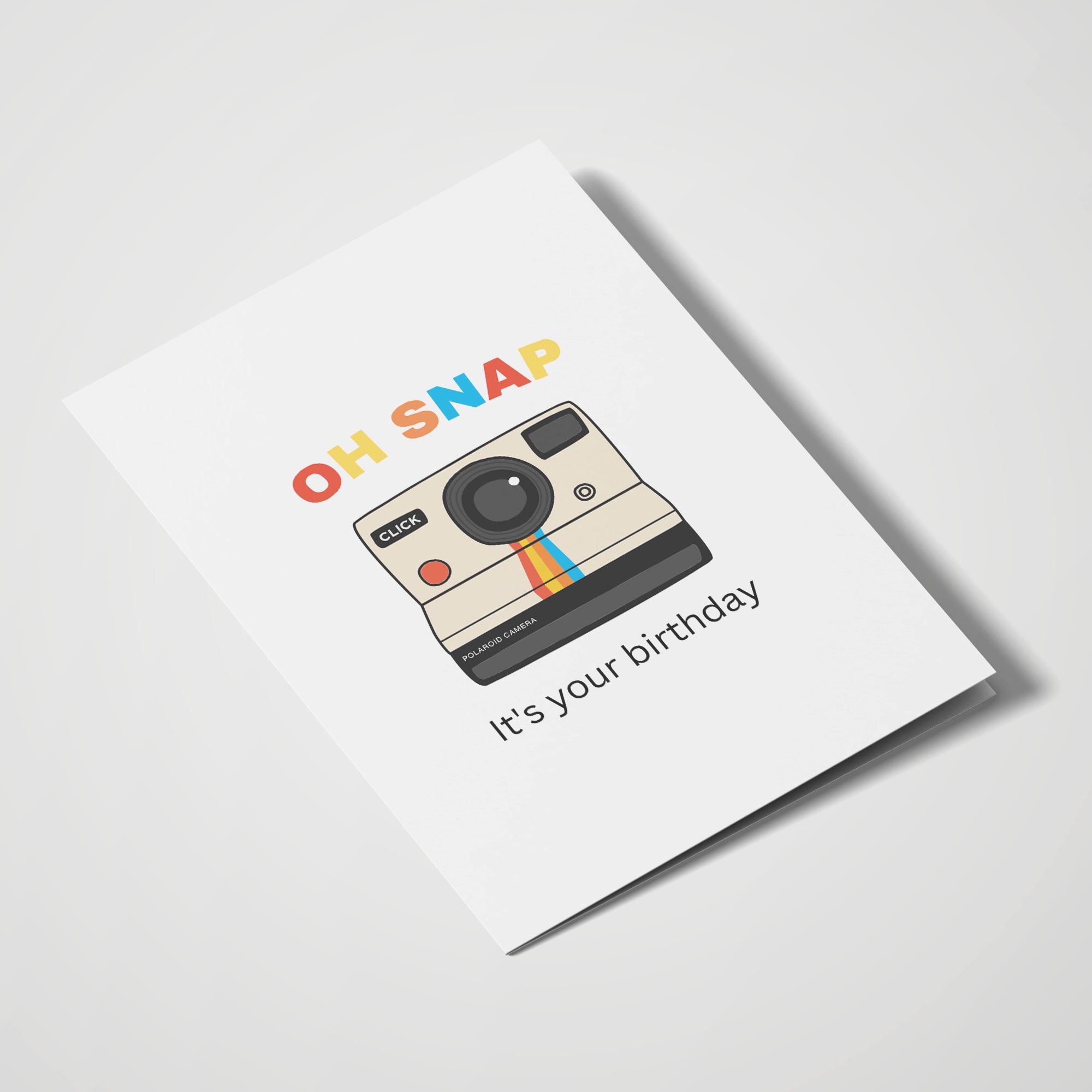 Oh Snap, It's Your Birthday