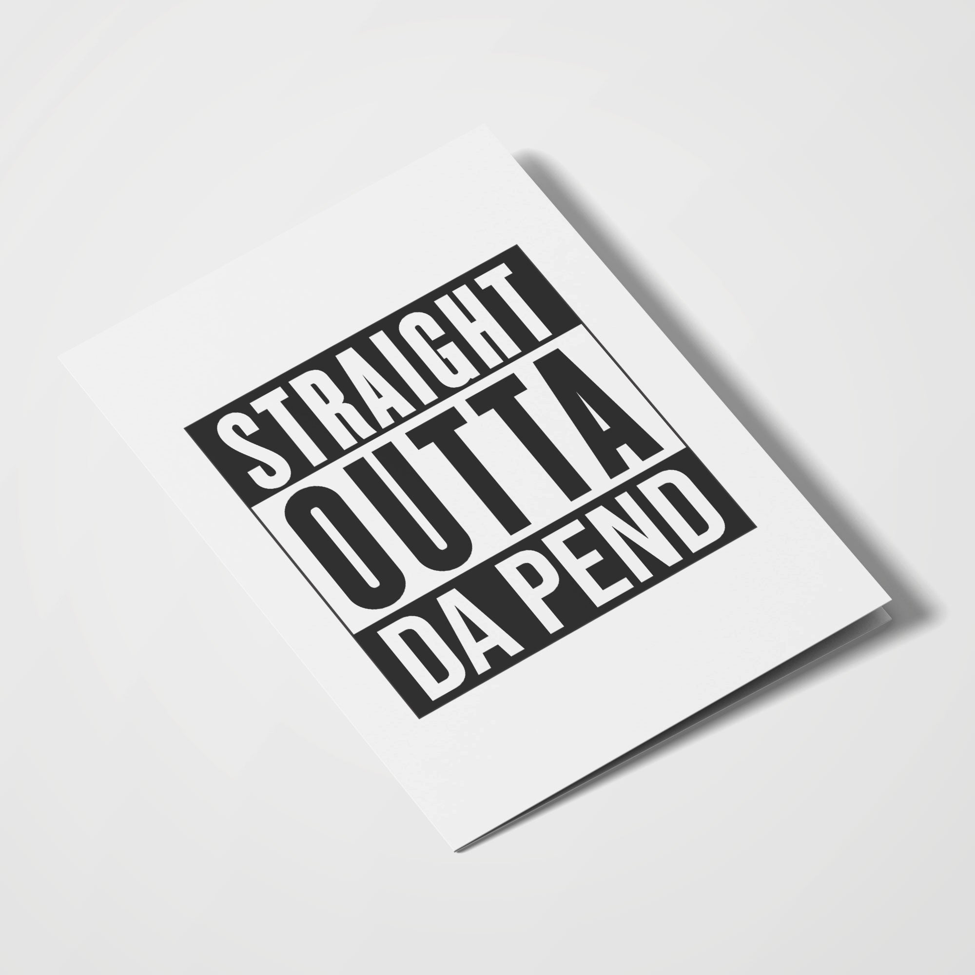 Straight Outta Da Pend - With Pyar