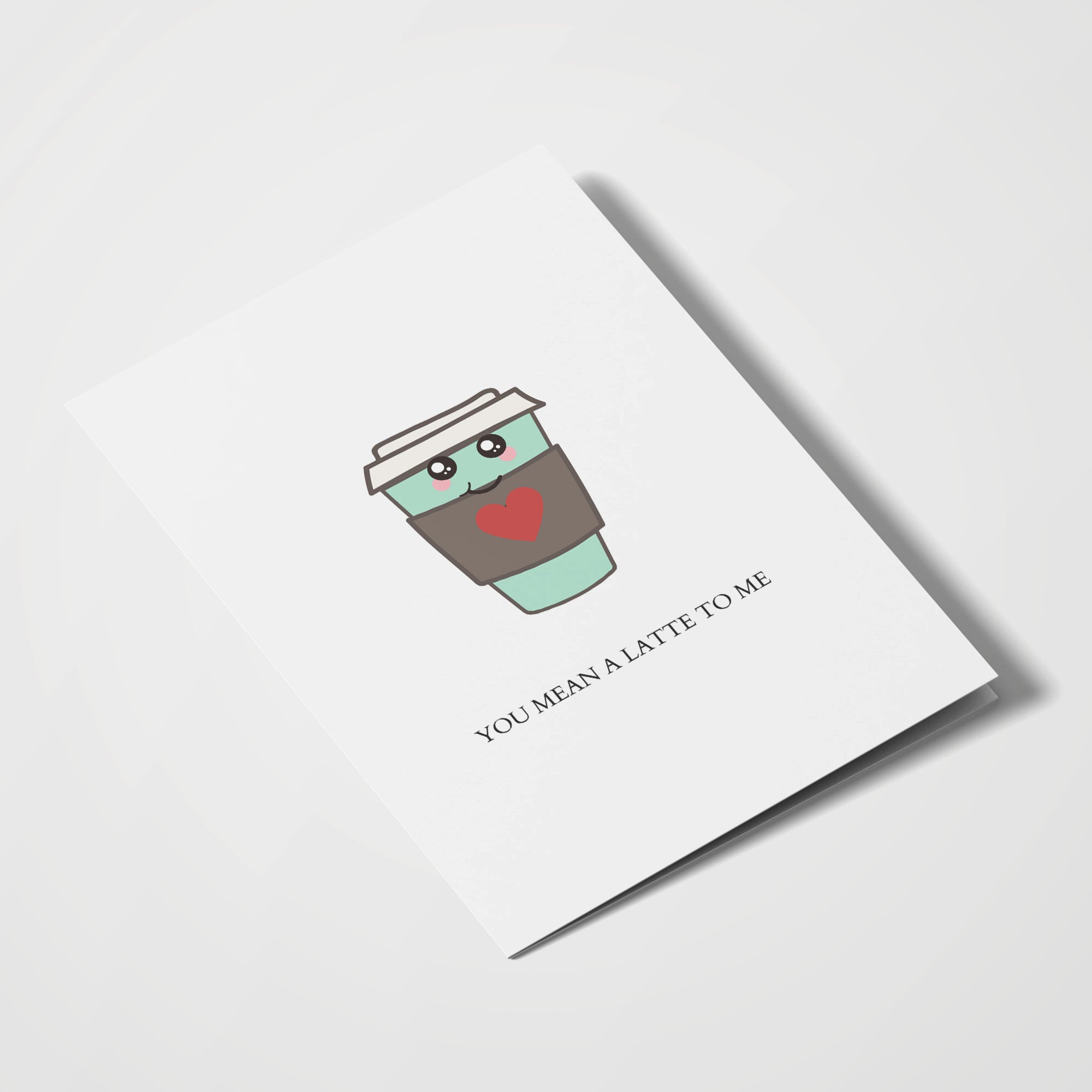 You Mean A Latte To Me
